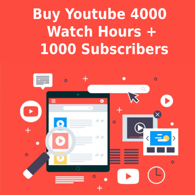 Buy Youtube 4000 Watch Hours Time + 1000 Subscribers